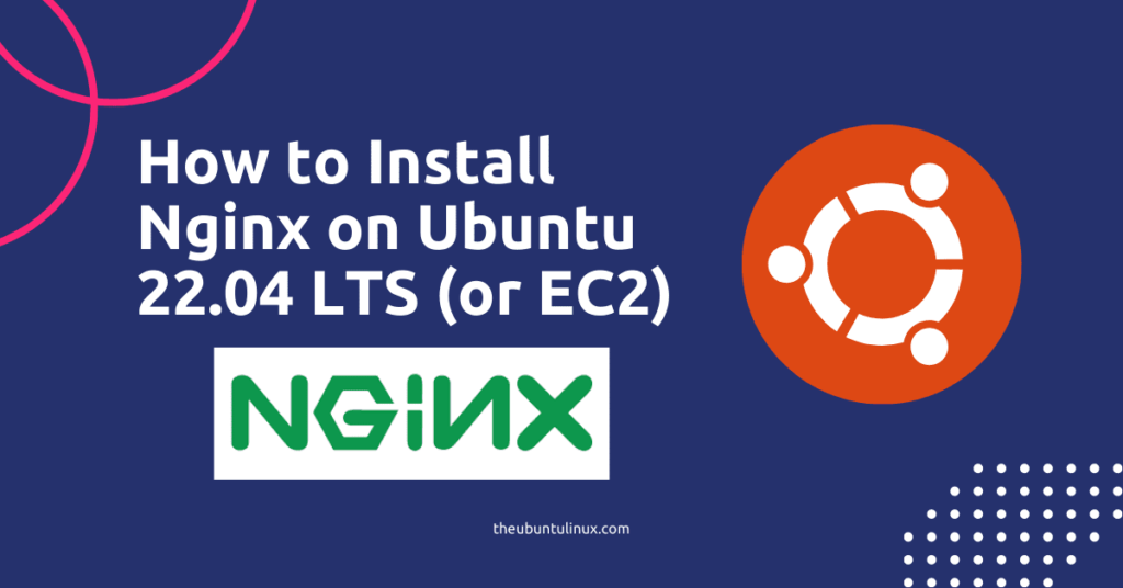 how-to-install-nginx-on-ubuntu-22-04-or-ec2-theubuntulinux