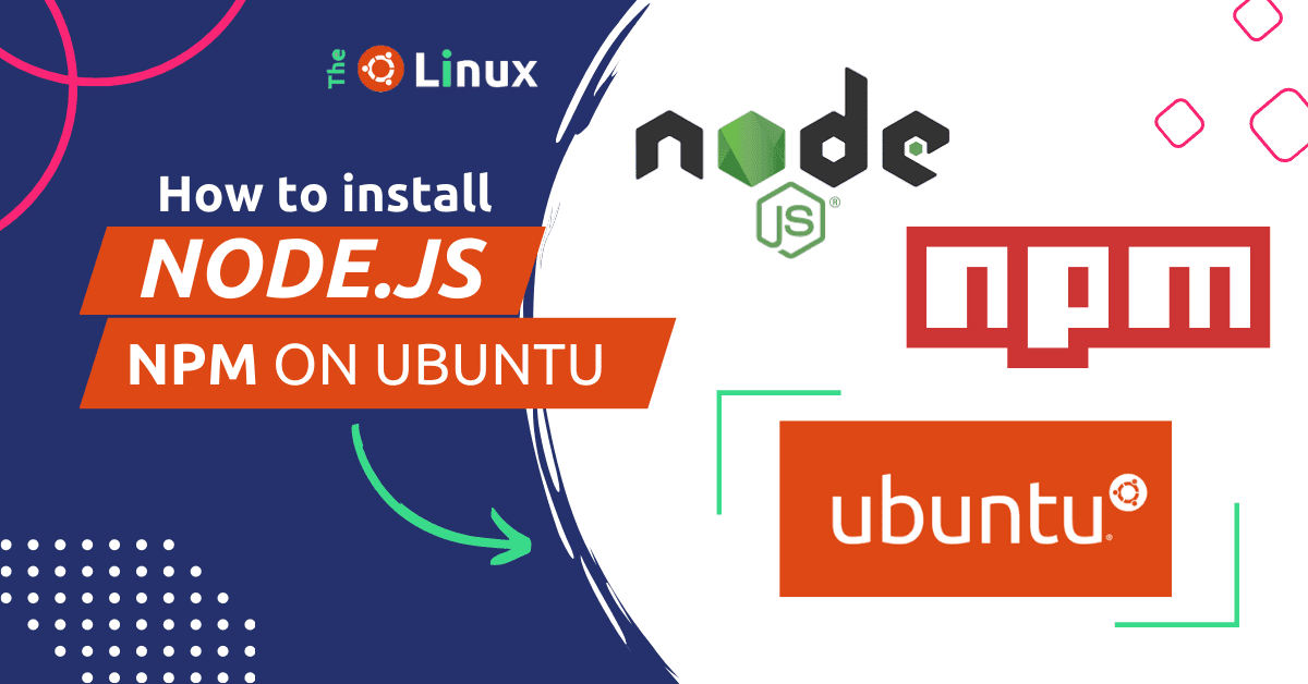 How to Install Node.js and NPM On Ubuntu 22.04