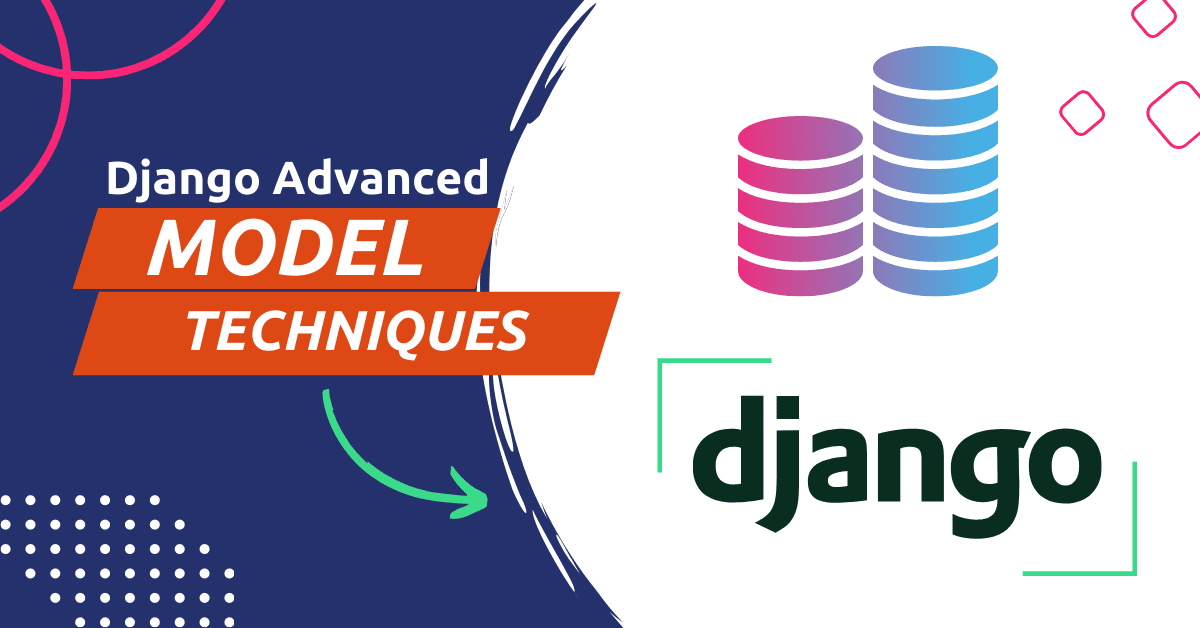 advanced django models tips & tricks