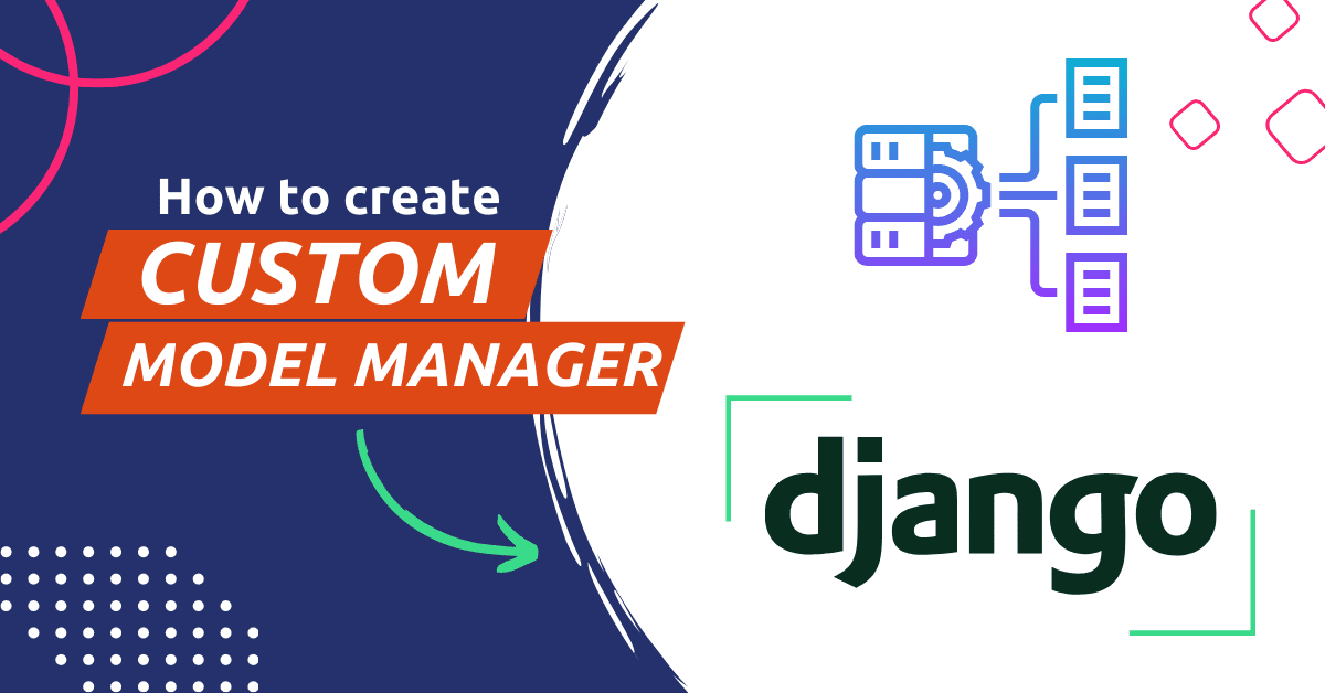 how to Custom Model Manager in Django