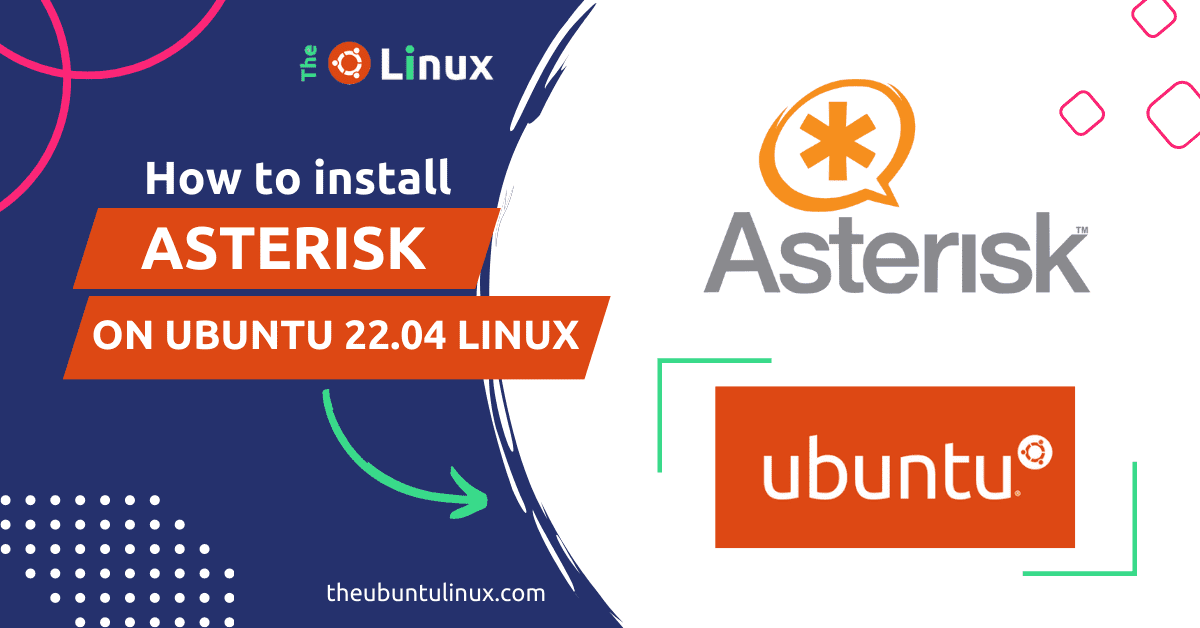 How to Install Asterisk on Ubuntu 22.04